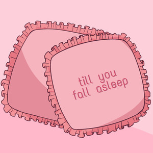 till you fall asleep