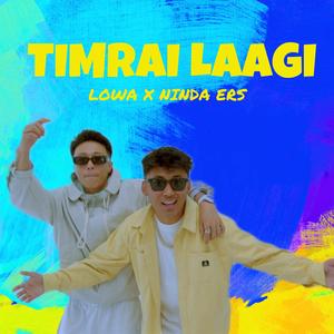 Timrai Laagi (feat. Ninda Ers & Chomii)