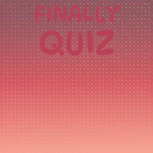 Finally Quiz