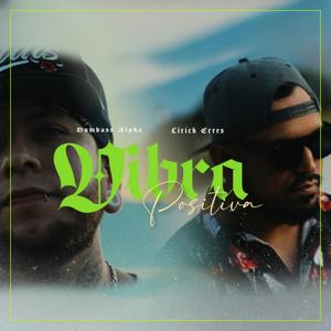 Vibra Positiva (feat. Lirick Erres & Falsa Familia)