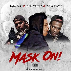 Mask On(feat. EMG Champ & Earn Money) (Explicit)