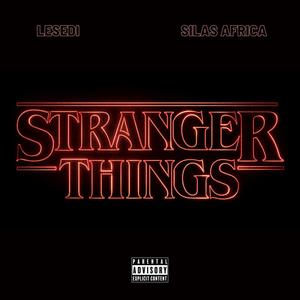 Stranger Things(feat. Silas Africa) (Explicit)