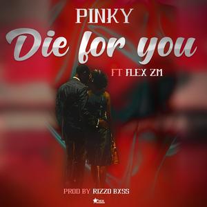 DIE FOR YOU (feat. Flex ZM)