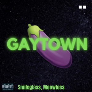 Gaytown (Meowless Remix) [Explicit]