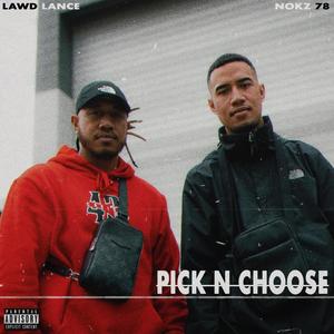 Pick N Choose (feat. Nokz78) [Explicit]