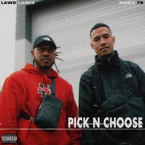 Pick N Choose(feat. Nokz78) (Explicit)