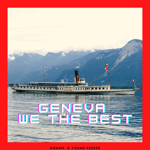 Geneva We The Best (Explicit)