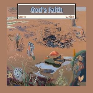 God's Faith (feat. GRiFF! & G. King) (Explicit)