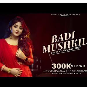 Badi Mushkil (feat. Anurati Roy)