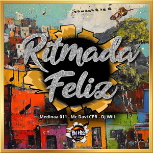 Medinaa 011 - Ritmada Feliz (Explicit)