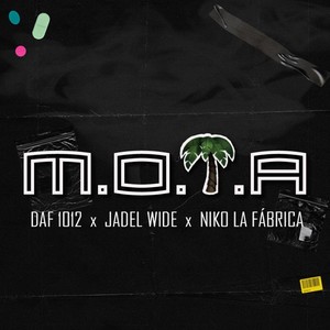 M.O.T.A(feat. Niko la Fabrica & Jadel Wide) (Explicit)