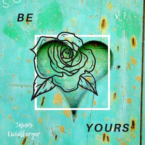 Be Yours (feat. James Eichelberger)