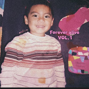 Forever Alive, Vol. 1 (Explicit)