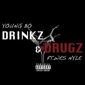 Drinkz & Drugz (feat. Wes Nyle) (Explicit)
