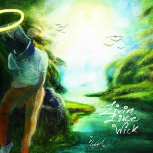 Living like wick (Explicit)