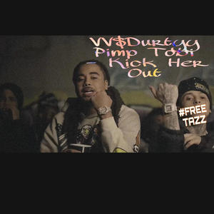 Kick Her Out (feat. Pimp Tobi) (Explicit)