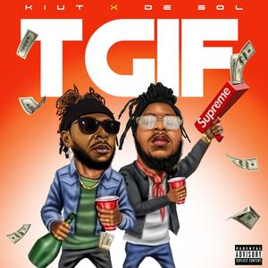 TGIF (feat. De Sol)