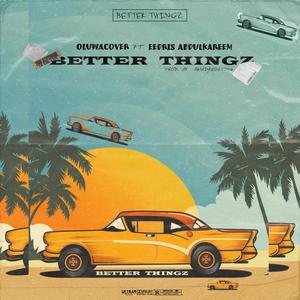 Better Things (feat. Eedris AbdulKareem)