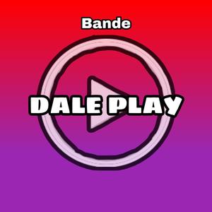 Dale play (feat. Bande) (Explicit)