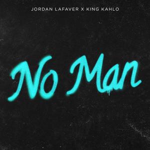 No Man(feat. King Kahlo)