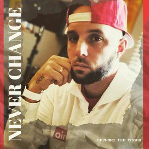 NEVER CHANGE (Explicit)
