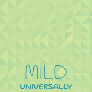 Mild Universally