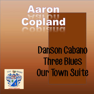 Danzon Cubano, Three Blues,Our Town