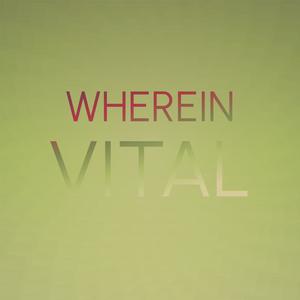 Wherein Vital