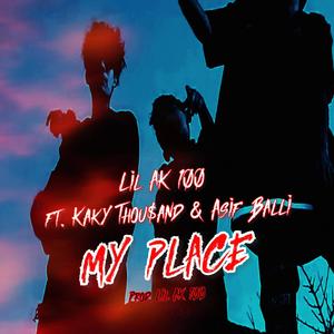 My Place (feat. Kaky Thou$and & Asif Balli) [Explicit]