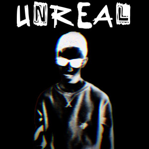 Unreal (Explicit)