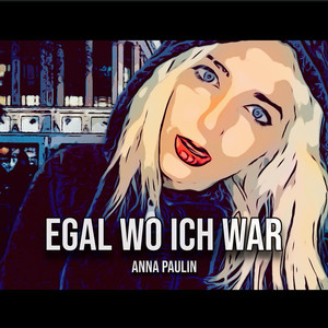 Egal Wo Ich War