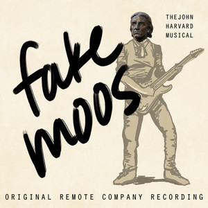 Fake Moos: The John Harvard Musical (Original Remote Company Recording)