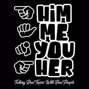 Him Me You Her Podcast Theme Song (Explicit)