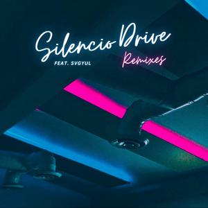 Silencio Drive Remixes