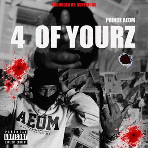 4 OF YOURZ (feat. DYLAN JENET) [Explicit]