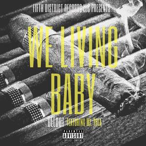 We Living Baby (feat. Mz. Yola) [Explicit]