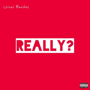 Really? (Explicit)