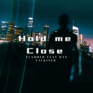 Hold me close (feat. Dan Valkiner) [Explicit]