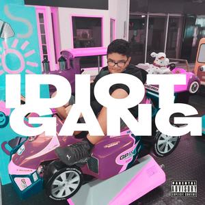 IDIOT GANG (Deluxe) [Explicit]