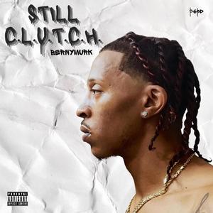 STILL C.L.U.T.C.H. (Explicit)