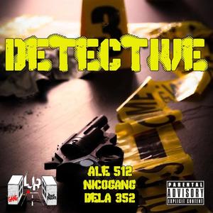 DETECTIVE (feat. Nicogang & Dela352) [Explicit]