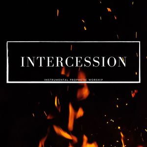 Intercession Instrumental Prophetic Worship