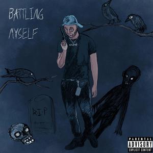 Battling Myself (Explicit)