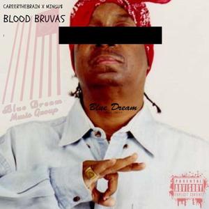 Blood Bruvas (Explicit)