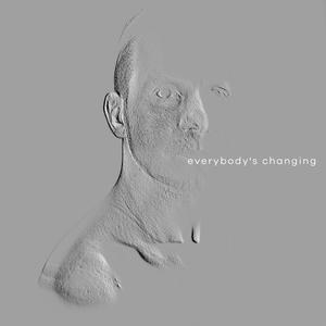 Everybody's Changing