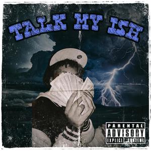 Talk my ish (Explicit)