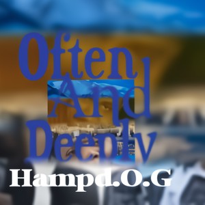 OFTEN AND DEEPLY (Explicit)