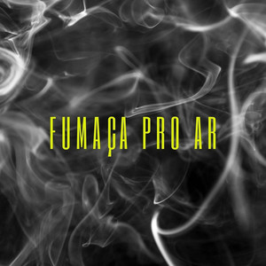 Fumaça Pro Ar (Explicit)