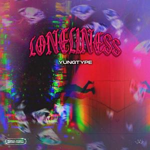 Loneliness (Explicit)