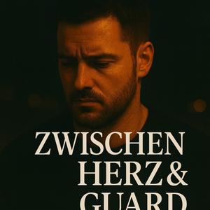 Zwischen Herz & Guard (Explicit)